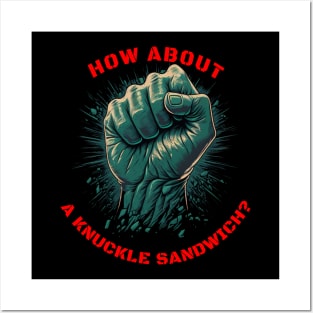 How about a knuckle sandwich? Posters and Art